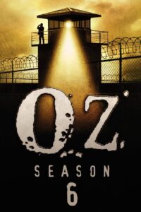 Oz – Hölle hinter Gittern: Season 6