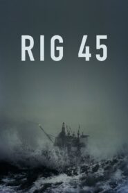 Rig 45: Season 1