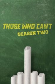 Those Who Can’t: Season 2